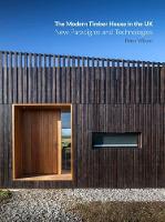 The Modern Timber House in the UK: New Paradigms and Technologies (Paperback)