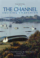 The Channel Cruising Companion 2004: A Yachtsman's Guide to the Channel Coasts of England and France (Hardback)