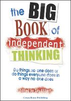 The Big Book of Independent Thinking: Do things no one does or do things everyone does in a way no one does (Paperback)