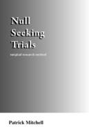 Null Seeking Trials, Surgical Research Method (Paperback)