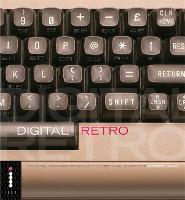 Digital Retro - The Evolution and Design of the Personal Computer (Paperback)