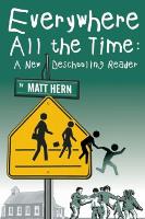 Everywhere All the Time: A New Deschooling Reader (Paperback)