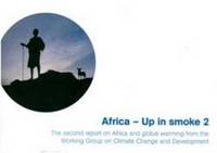 Africa - Up in Smoke: No. 2: The Second Report on Africa and Global Warming from the Working Group on Climate Change and Development