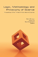 Logic, Methodology and Philosophy of Science: Proceedings of the Thirteenth International Congress (Paperback)