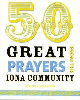 50 Great Prayers from the Iona Community (Paperback)