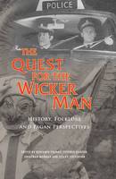 The Quest for the Wicker Man: Historical, Folklore and Pagan Perspectives - Quest for (Hardback)