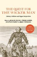 The Quest for the Wicker Man: History, Folklore and Pagan Perspectives - Quest for (Paperback)