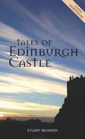 Tales of Edinburgh Castle - Luath Storyteller (Paperback)