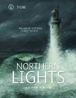 Northern Lights: The Age of Scottish Lighthouses (Paperback)