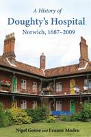 A History of Doughty's Hospital, Norwich, 1687-2009 (Paperback)