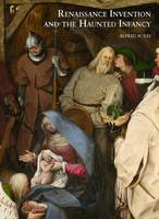 Renaissance Invention and the Haunted Infancy (Hardback)