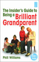 The Insider's Guide to Being a Brilliant Grandparent (Paperback)