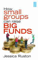 How Small Groups Can Raise Big Funds (Paperback)