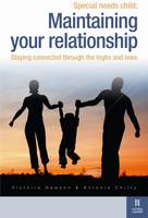 Special Needs Child: Maintaining Your Relationship: A Couple's Guide to Having a Relationship That Works (Paperback)