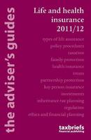 Life Assurance and Health Insurance 2011/12 - The Adviser's Guides (Paperback)