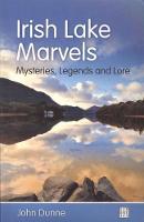 Irish Lake Marvels: Mysteries, Legends and Lore (Paperback)