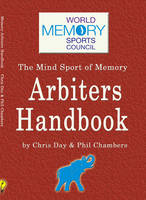 The Memory Arbiters Handbook: The World Memory Sports Council's Official Handbook for Mind Sports Arbiters (Paperback)