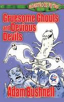 Gruesome Ghouls and Devious Devils (Paperback)
