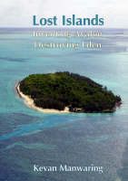 Lost Islands: Inventing Avalon, Destroying Eden (Paperback)