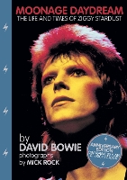 Moonage Daydream: The Life & Times of Ziggy Stardust (Hardback)