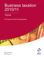 Business Taxation Tutorial 2010/11 - AAT Accounting - Level 4 Diploma in Accounting (Paperback)