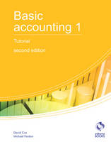 Basic Accounting 1 Tutorial: 1 - AAT Accounting - Level 2 Certificate in Accounting (Paperback)