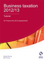 Business Taxation 2012/13 Tutorial - AAT Accounting - Level 4 Diploma in Accounting (Paperback)