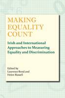 Making Equality Count: Irish and International Approaches to Measuring Equality and Discrimination (Paperback)