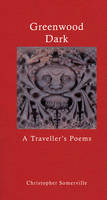 Greenwood Dark: A Traveller's Poems - Red Books (Hardback)