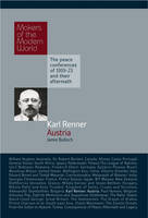 Karl Renner: Austria - Makers of the Modern World (Hardback)