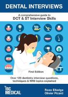 Dental Interviews - A Comprehensive Guide to DCT & ST Interview Skills
