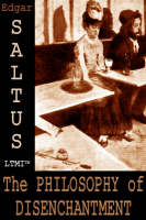 The Philosophy of Disenchantment: An Exposition of Pessimism - Living Time World Thought No. 7 (Paperback)