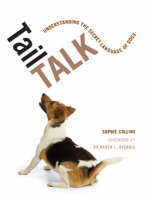 Tail Talk: Understanding the Secret Language of Dogs (Hardback)