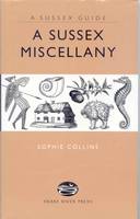 A Sussex Miscellany - Sussex Guide Bk. 9 (Hardback)