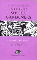Inspiring Sussex Gardeners (Hardback)