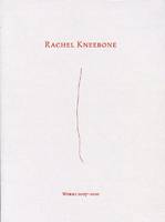 Rachel Kneebone - Works 2007 - 2010 (Paperback)
