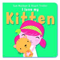 I Love My Kitten - I Love My (Board book)