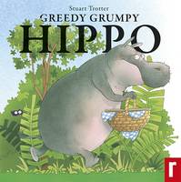 Greedy Grumpy Hippo - Hippo (Paperback)
