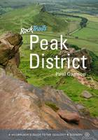 Rock Trails Peak District: A Hillwalker's Guide to the Geology & Scenery (Paperback)