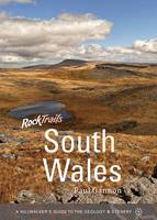 Rock Trails South Wales: Hillwalker's Guide to the Geology & Scenery (Paperback)