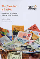 The Case for a Basket: A New Way of Showing the True Value of Money (Paperback)