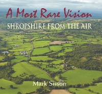 A Most Rare Vision: Shropshire from the Air (Hardback)