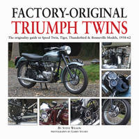 Factory-original Triumph Twins: Speed Twin, Tiger, Thunderbird & Bonneville Models 1938-62 (Hardback)