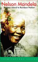 Nelson Mandela: Robben Island to Rainbow Nation - Inspirations (Paperback)