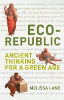 Eco-Republic: Ancient Thinking for a Green Age - Peter Lang Ltd. 23 (Hardback)