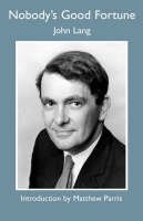 Nobody's Good Fortune: The Autobiography of John Lang (Paperback)