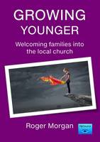 Growing Younger: Welcoming Families into the Local Church (Paperback)
