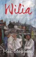 Wilia - Cerddi 2003-2013: Cerddi 2003-2013 (Paperback)