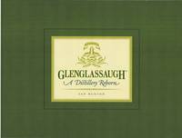 Glenglassaugh: A Distillery Reborn (Hardback)