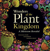 Wonders of the Plant Kingdom: A Microcosm Revealed (Paperback)